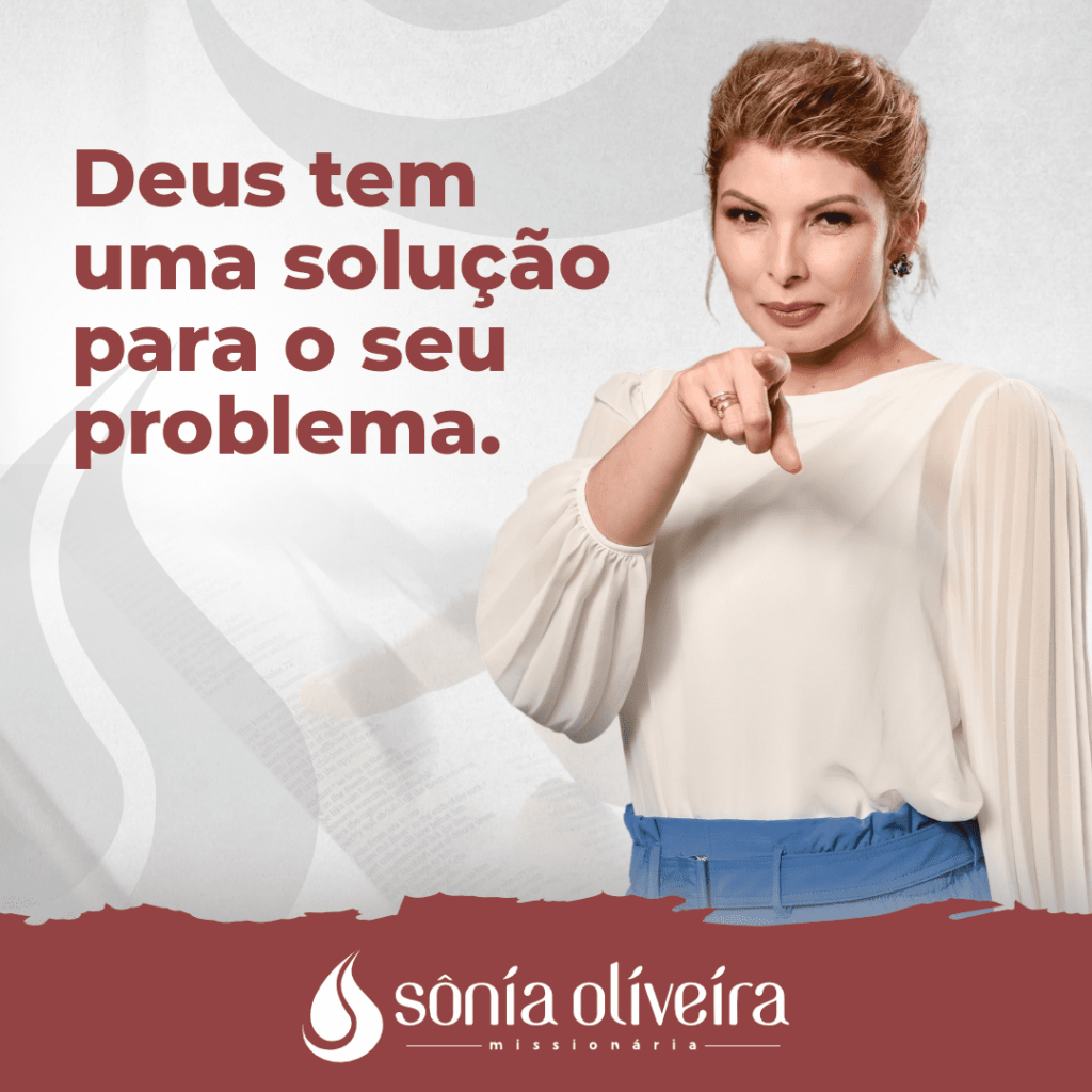 Deus tem uma solução para o seu problema - Sonia Oliveira