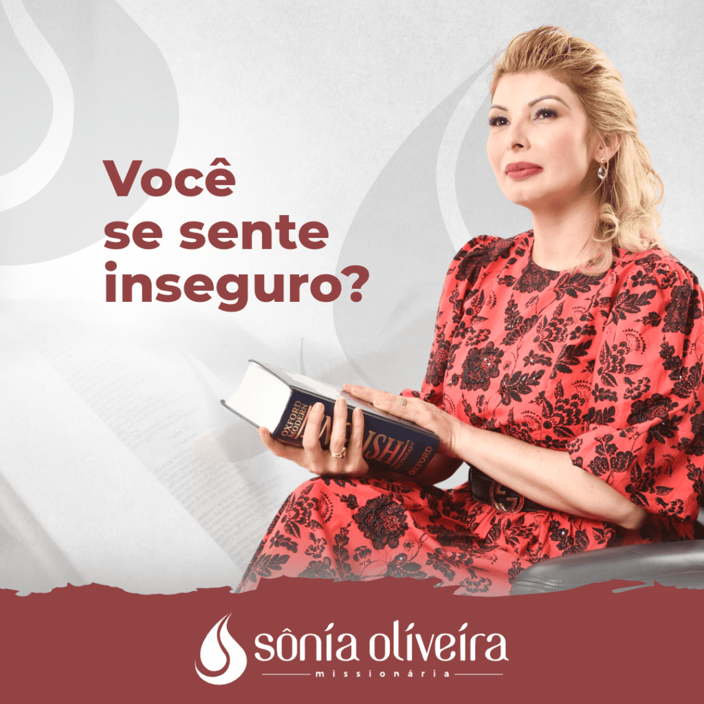 Você se sente inseguro - Sônia Oliveira