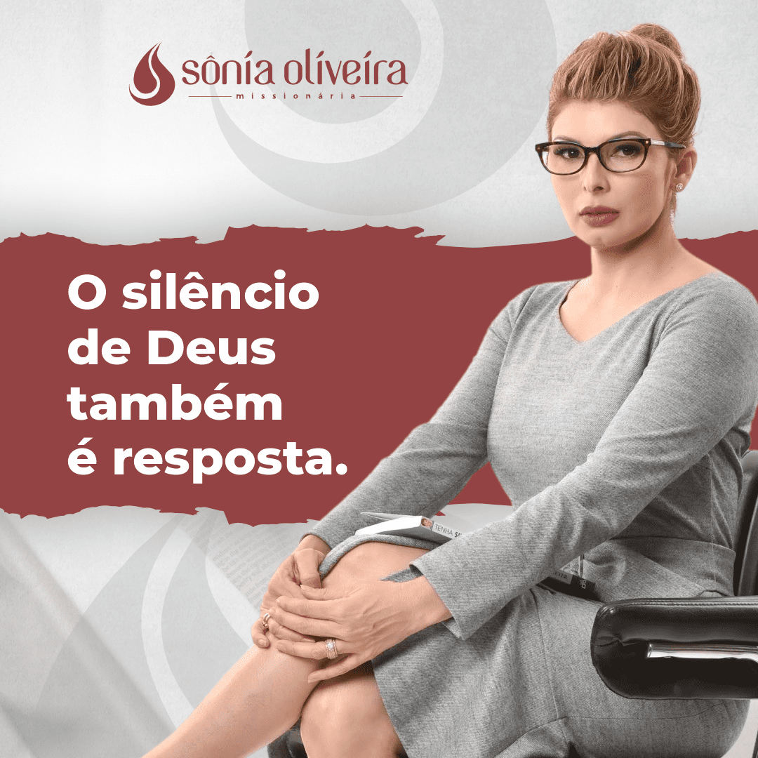 O silêncio de Deus também é resposta - Sonia Oliveira